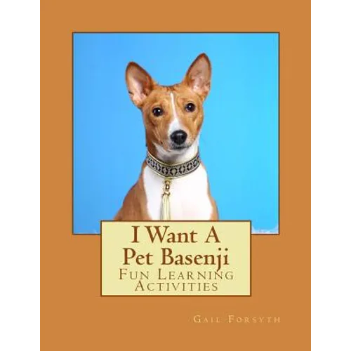 I Want A Pet Basenji: Fun Learning Activities
