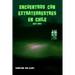 Encuentros con extraterrestres en Chile. 1927-2017