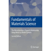 Fundamentals of Materials Science: The Microstructure-Property Relationship Using Metals as Model Systems