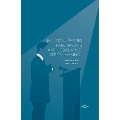 Political Parties, Parliaments and Legislative Speechmaking