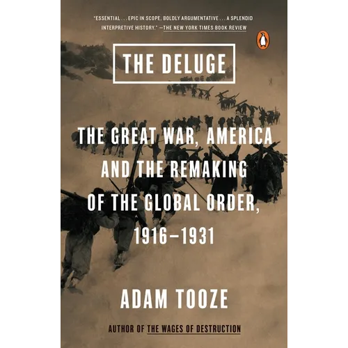 The Deluge: The Great War, America and the Remaking of the Global Order, 1916-1931