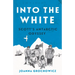 Into the White: Scott's Antarctic Odyssey