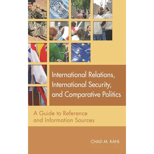 International Relations, International Security, and Comparative Politics: A Guide to Reference and Information Sources