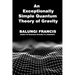 An Exceptionally Simple Quantum Theory of Gravity: Quatum Gravity in a Nutshell