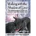Walking with the Shadow of Love: The Remarkable Story of Lakota and The Zeakie Dog
