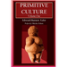 Primitive Culture - Volume One: Researches into the development of mythology, philosophy, religion, language, art, and custom (Fourth Edition)