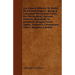 Un-Natural History; Or, Myths of Ancient Science - Being a Collection of Curious Tracts on the Basilisk, Unicorn, Phoenix, Behemoth or Leviathan, Drag