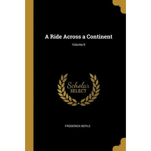 A Ride Across a Continent; Volume II