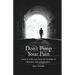 Don't Pimp Your Pain: Learn to Walk Away From the Bondage of Bitterness and Unforgiveness