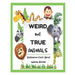 Weird But True Animals - Outrageous Facts About Wacky Animals