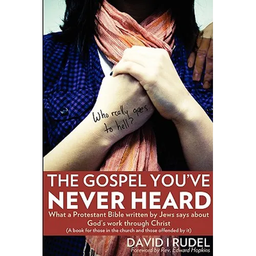 Who Really Goes to Hell? - The Gospel You've Never Heard