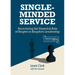 Single-Minded Service: Rediscovering the Essential Role of Singles in Kingdom Leadership