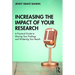 Increasing the Impact of Your Research: A Practical Guide to Sharing Your Findings and Widening Your Reach