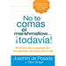 No te comas el marshmallow...todavía: El secreto para conquistar las recompensas mas dulces de lavida