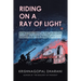 Riding on a Ray of Light: New Concepts in the Study of Light, Matter and Gravity