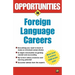 Opportunities in Foreign Language Careers