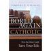 Bored Again Catholic: How the Mass Could Save Your Life