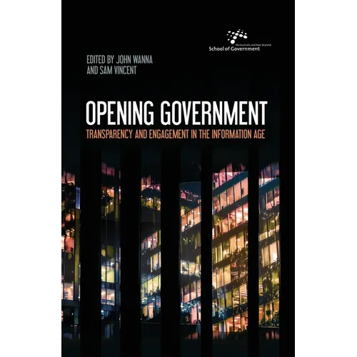 Opening Government: Transparency and Engagement in the Information Age