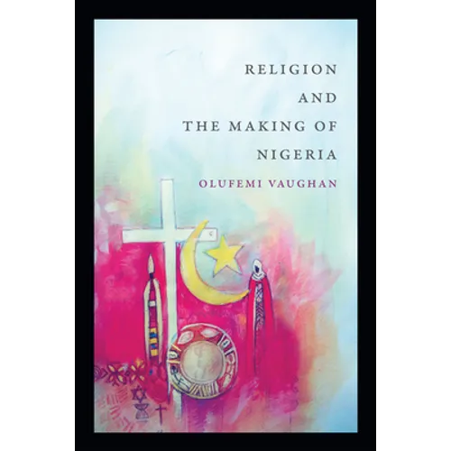 Religion and the Making of Nigeria