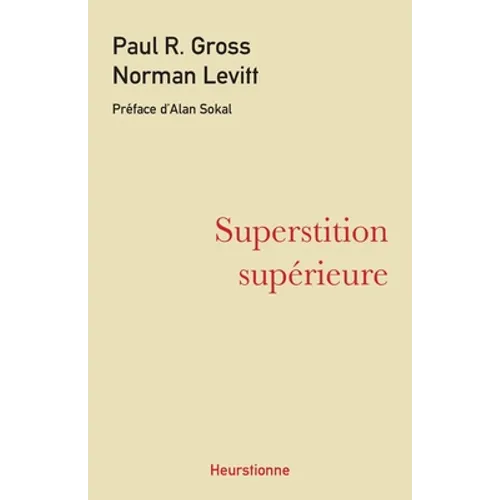 Superstition supérieure: La gauche universitaire et ses querelles avec la science