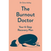 The Burnout Doctor: Your 6-Step Recovery Plan