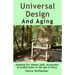 Universal Design And Aging: Keeping Our Homes Safe, Accessible & Comfortable As We Age In Place