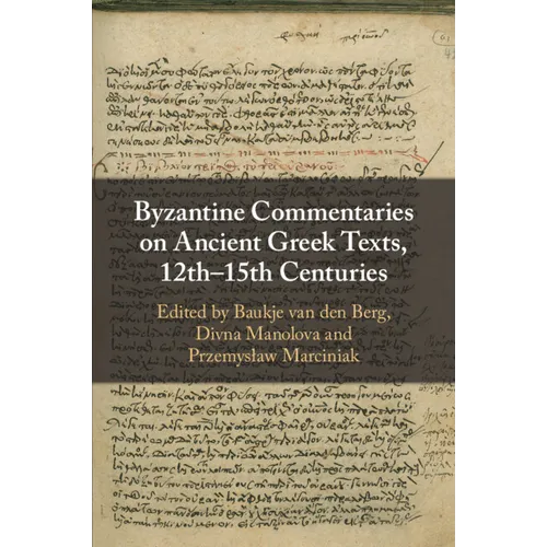 Byzantine Commentaries on Ancient Greek Texts, 12th-15th Centuries
