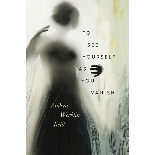 To See Yourself as You Vanish