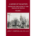 A History of the Baptists, Volume 1: Together With Some Account of Their Principles and Practices