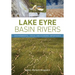 Lake Eyre Basin Rivers: Environmental, Social and Economic Importance