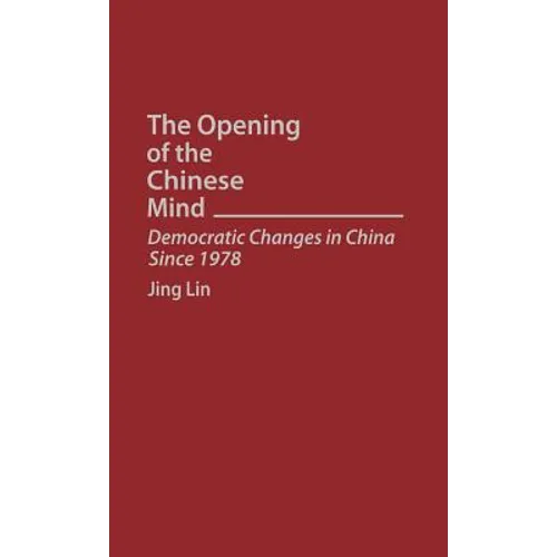 The Opening of the Chinese Mind: Democratic Changes in China Since 1978