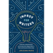 Improv for Writers: 10 Secrets to Help Novelists and Screenwriters Bypass Writer's Block and Generate Infinite Ideas