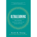 Ultralearning: Master Hard Skills, Outsmart the Competition, and Accelerate Your Career