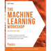 The Machine Learning Workshop - Second Edition: Get ready to develop your own high-performance machine learning algorithms with scikit-learn