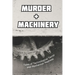 Murder and Machinery: Tales of Technological Terror and Mechanical Madness