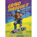 Grind Through It: A Skateboarding Story