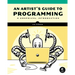 An Artist's Guide to Programming: A Graphical Introduction