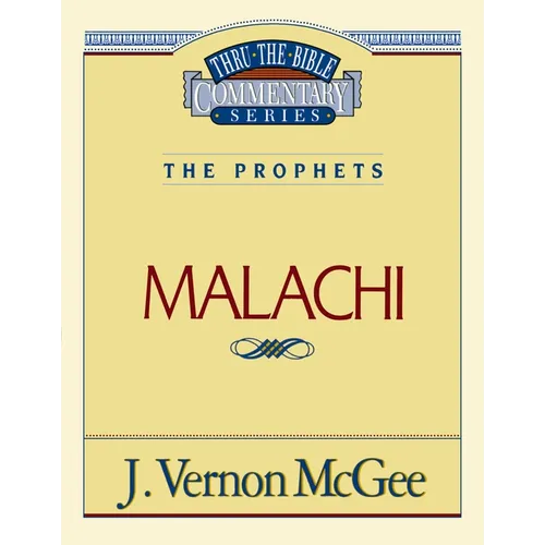 Thru the Bible Vol. 33: The Prophets (Malachi)