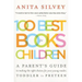 100 Best Books for Children: A Parent's Guide to Making the Right Choices for Your Young Reader, Toddler to Preteen