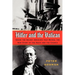 Hitler and the Vatican: Inside the Secret Archives That Reveal the New Story of the Nazis and the Church
