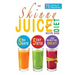 The Skinny Juice Diet Recipe Book: 5lbs, 5 Days. the Ultimate Kick-Start Diet and Detox Plan to Lose Weight & Feel Great!
