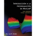Introducción a la programación en Matlab: para ingenieros civiles y mecánicos