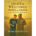 Heaven Welcomes Home the Brave: A Story of Love That Never Leaves