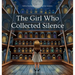 The Girl Who Collected Silence