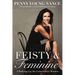 Feisty and Feminine: A Rallying Cry for Conservative Women
