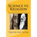 Science vs. Religion: Is It Really That Simple?