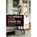 The World After Cheap Oil