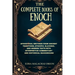 The Complete Books of Enoch: Apocryphal Writings from Ancient Traditions, Ethiopic, Slavonic, and Hebrew Texts with Interpretive Commentary and Histor