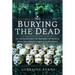 Burying the Dead: An Archaeological History of Burial Grounds, Graveyards and Cemeteries