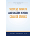 Success in Math and Success in Your College Studies: Learning Strategies for All Students